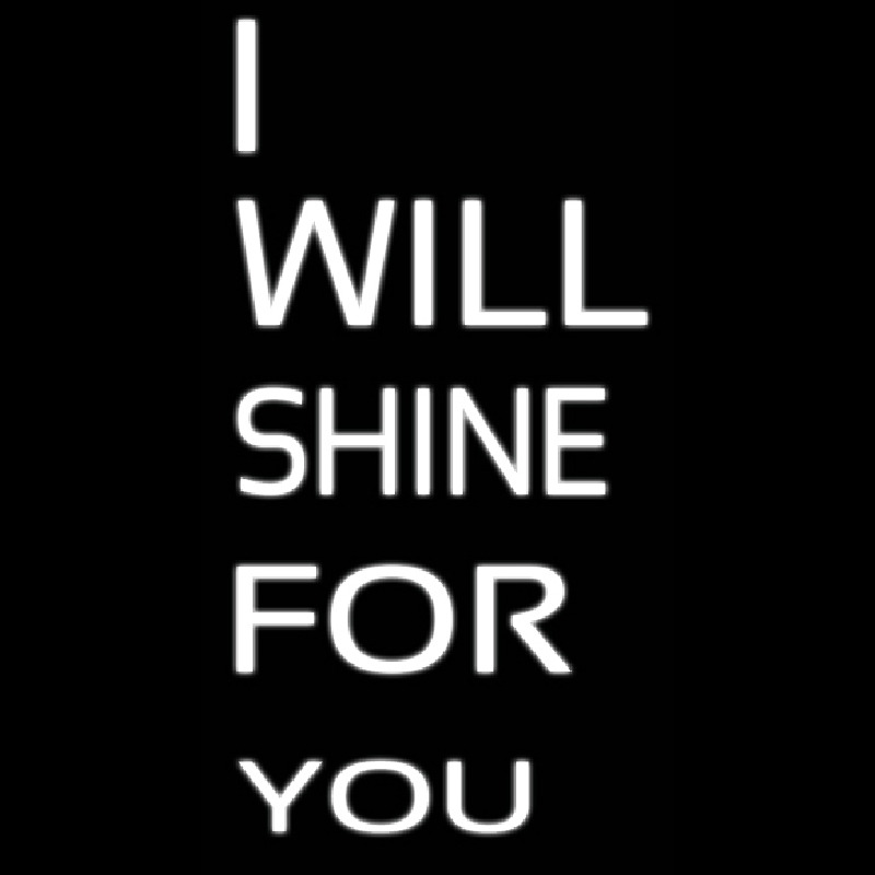 I Will Shine For U Neonkyltti