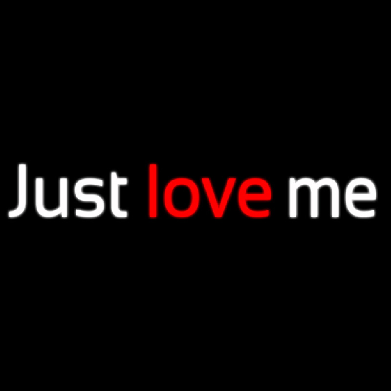 Just Love Me Neonkyltti