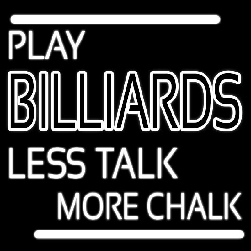 Play Billiards Less Talk More Chalk Neonkyltti