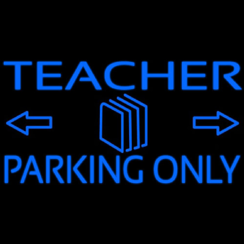 Teacher Parking Only Neonkyltti