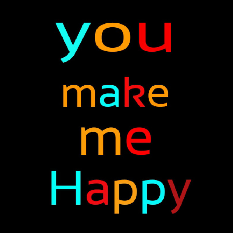 You Make Me Happy Neonkyltti