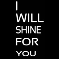 I Will Shine For U Neonkyltti