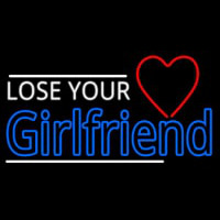 Lose Your Girlfriend Neonkyltti