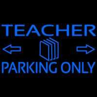 Teacher Parking Only Neonkyltti