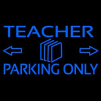 Teacher Parking Only Neonkyltti